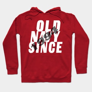 old navy since 1994 Hoodie